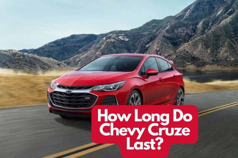 How Long Do Chevy Cruze Last And How To Increase The Lifespan
