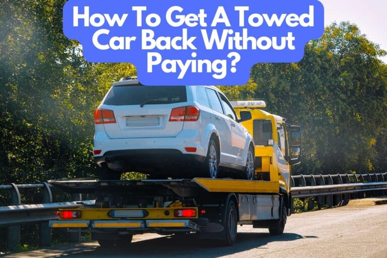 How To Get A Towed Car Back Without Paying – An Important Report