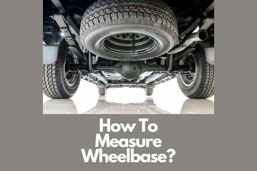 How To Measure Wheelbase Of A Car Complete Guide