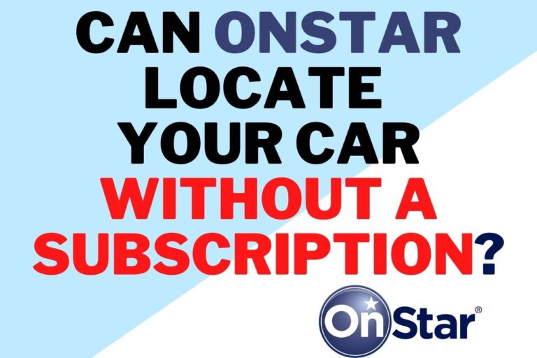 Can OnStar Locate My Car Without A Subscription?