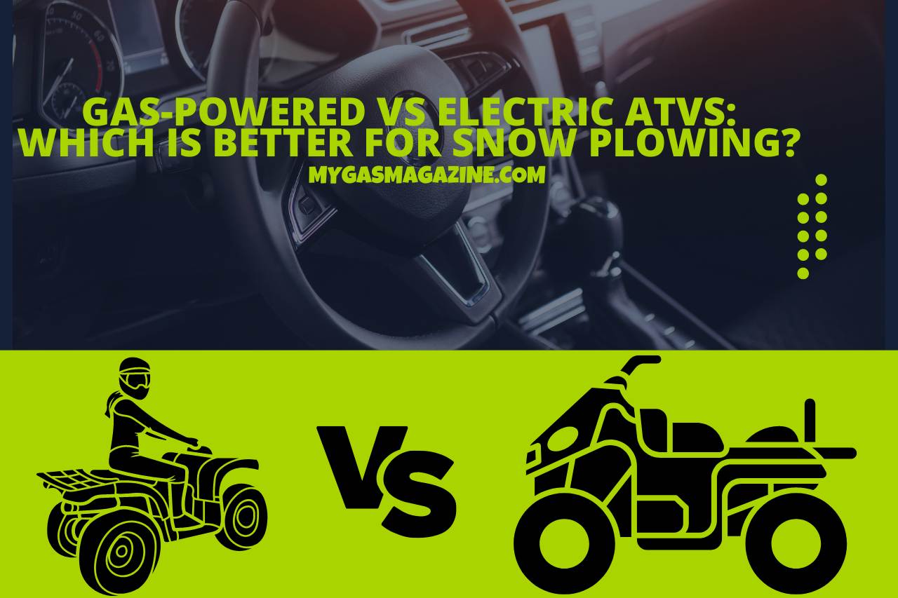 Gas-Powered vs Electric ATVs: Which is Better for Snow Plowing