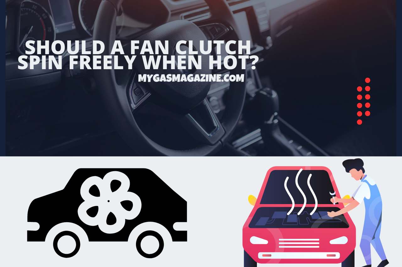 should a fan clutch spin freely when hot