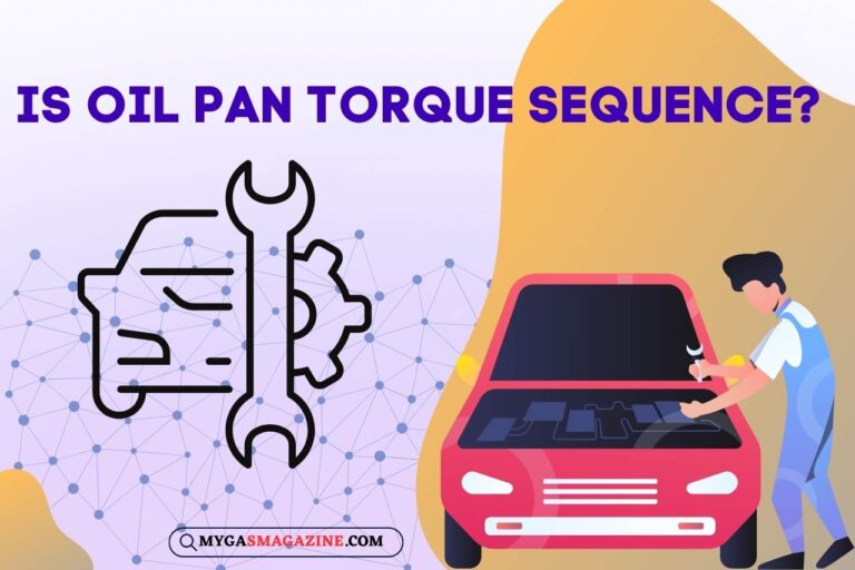 Is Oil Pan Torque Sequence? (Step-by-Step Guide)