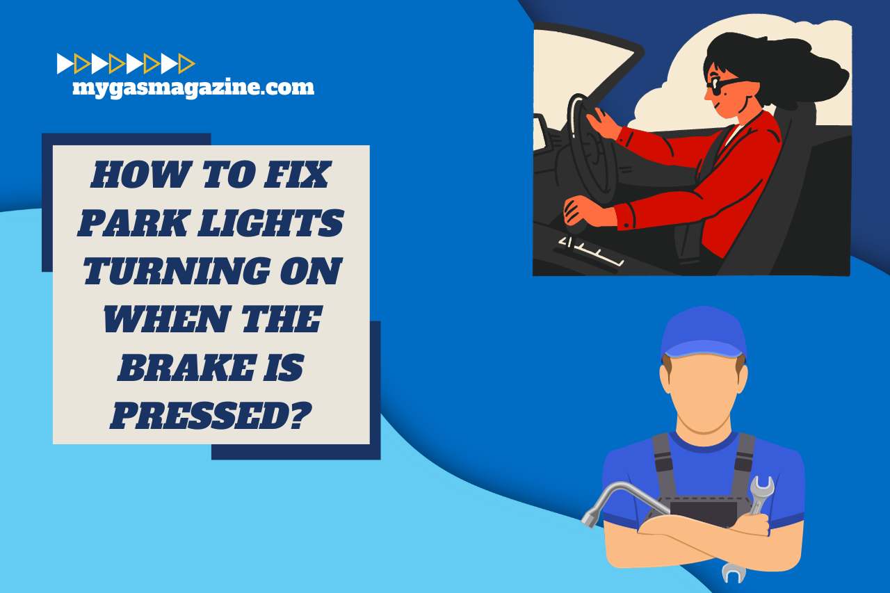 How to Fix Park Lights Turning On When the Brake is Pressed