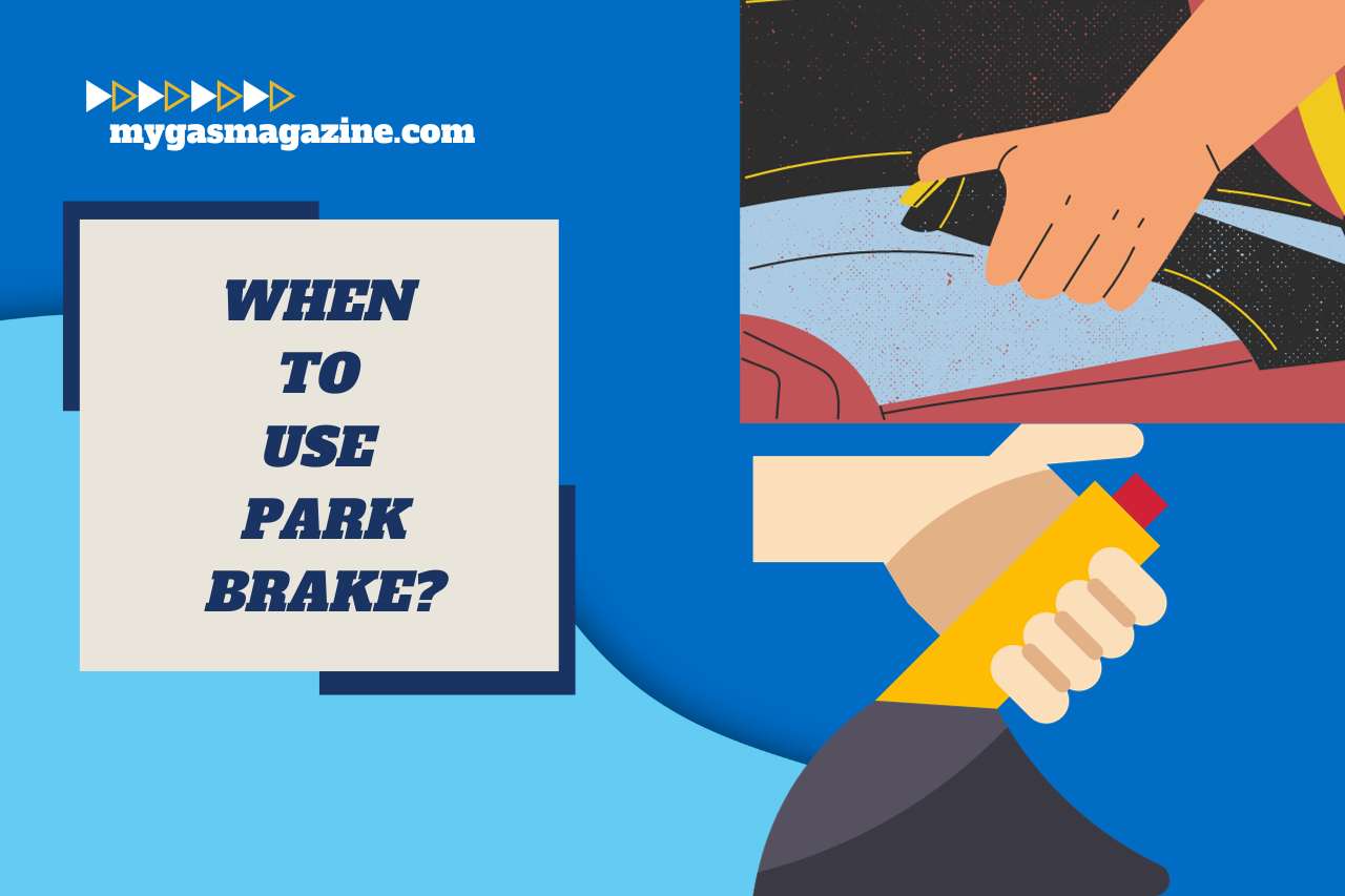 when to use park brake