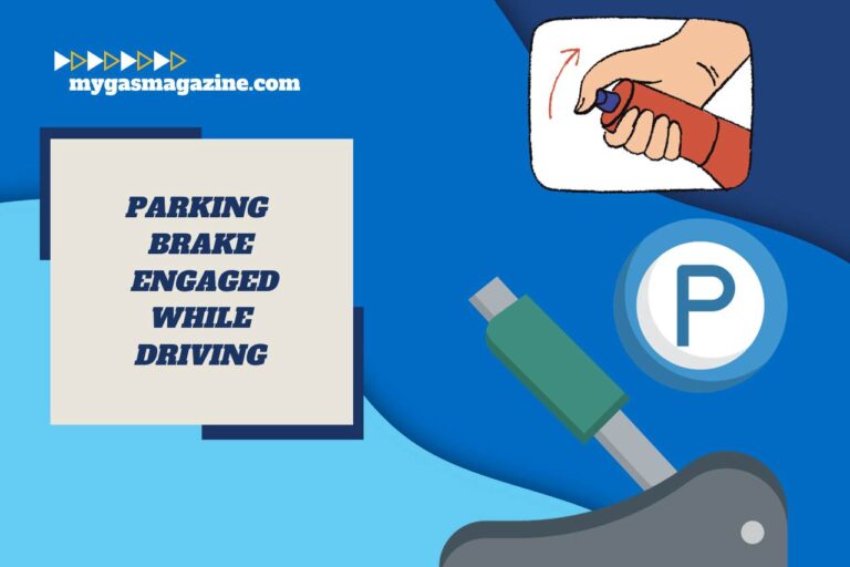 Parking Brake Engaged While Driving – What to Do Next!