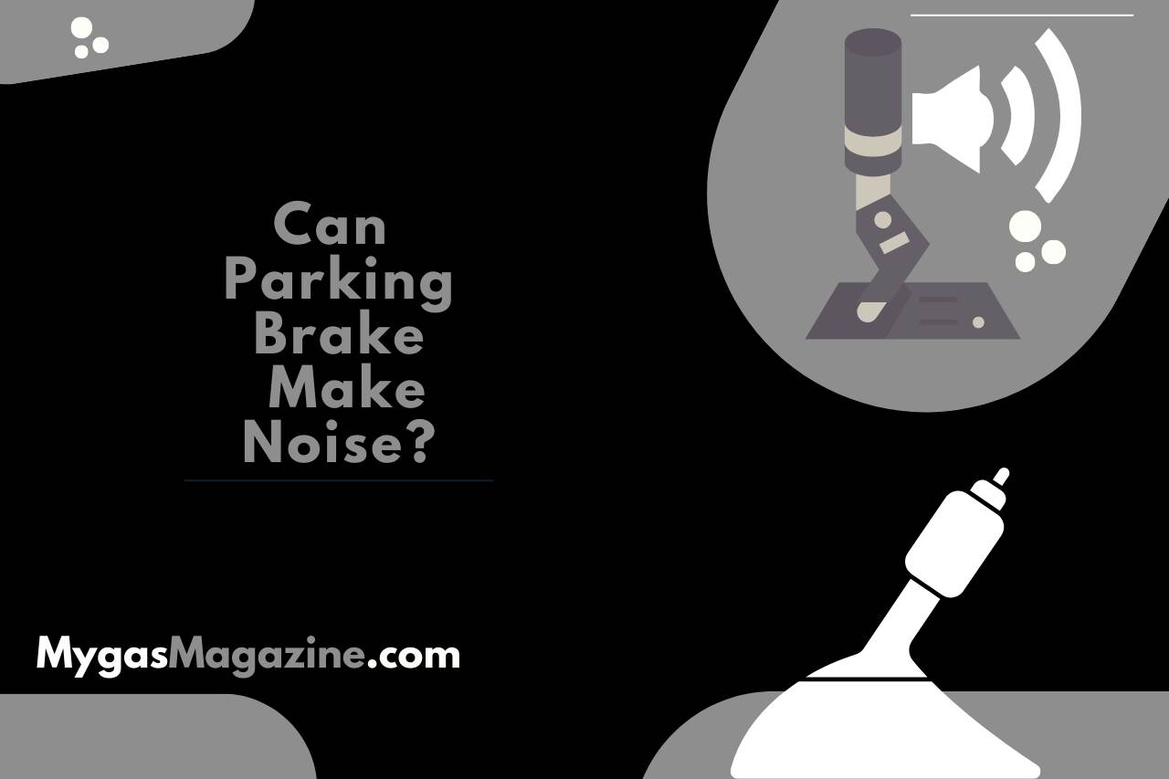 can parking brake make noise