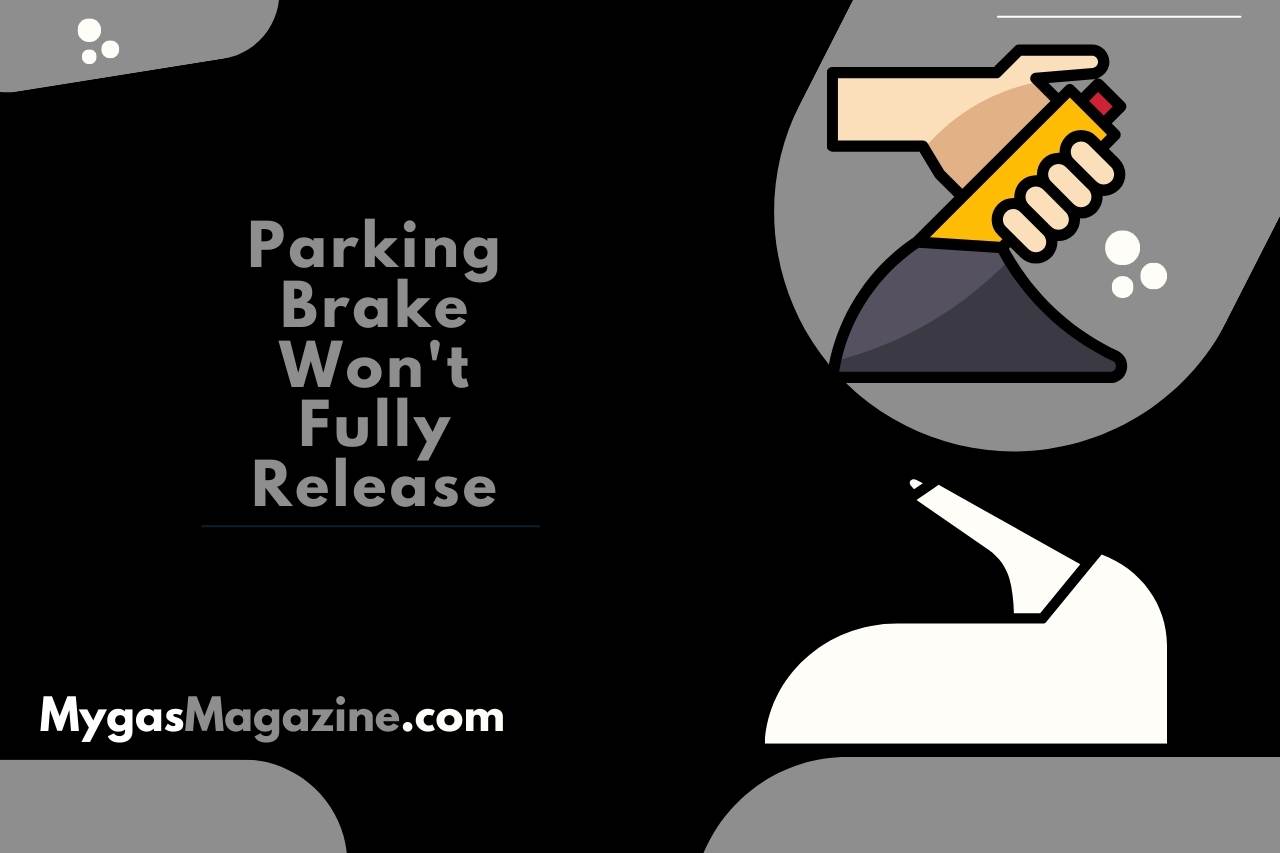 parking brake won't fully release