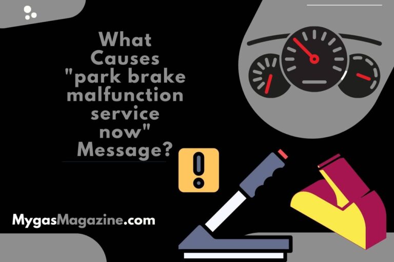 What Causes Park Brake Malfunction Service Now Message?