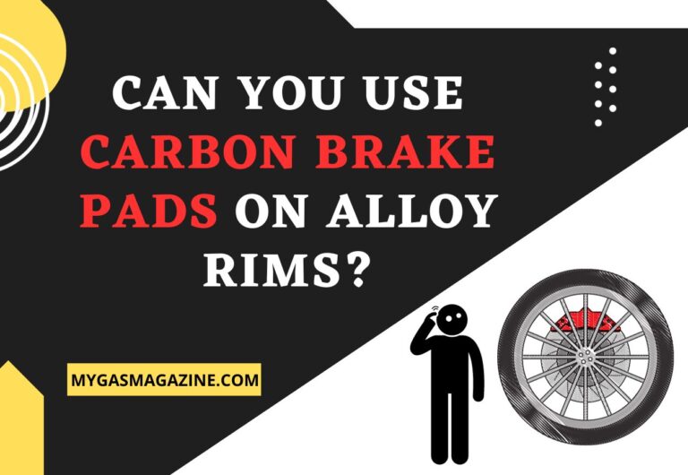 Can You Use Carbon Brake Pads on Alloy Rims? [Full Guide]