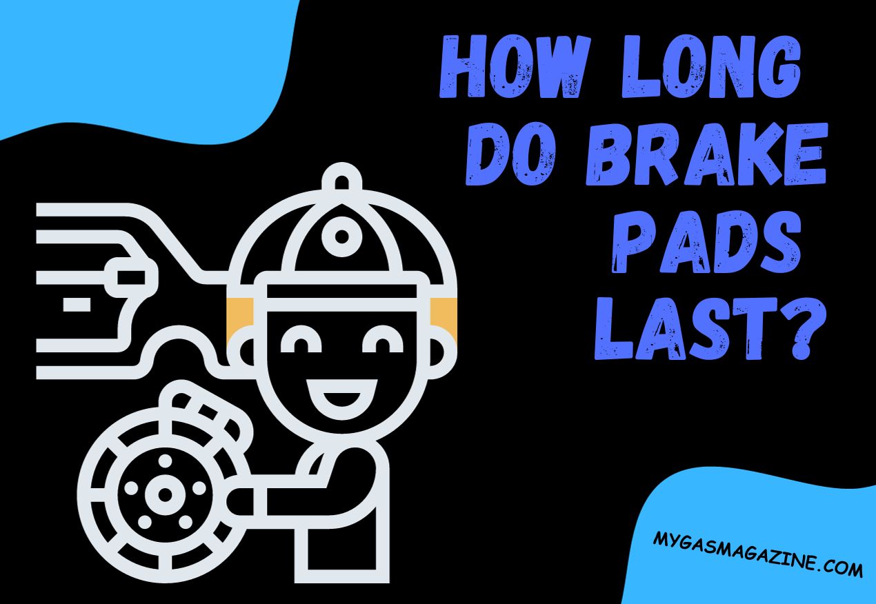How Long do brake pads last
