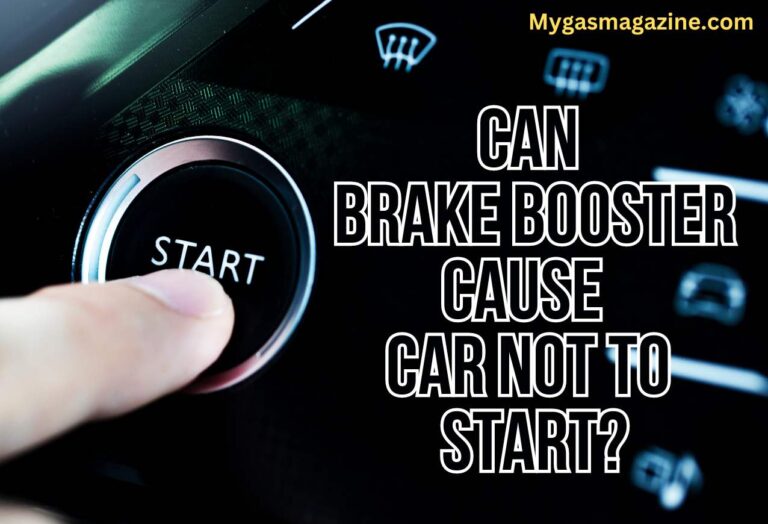 Can Brake Booster Cause Car Not To Start?