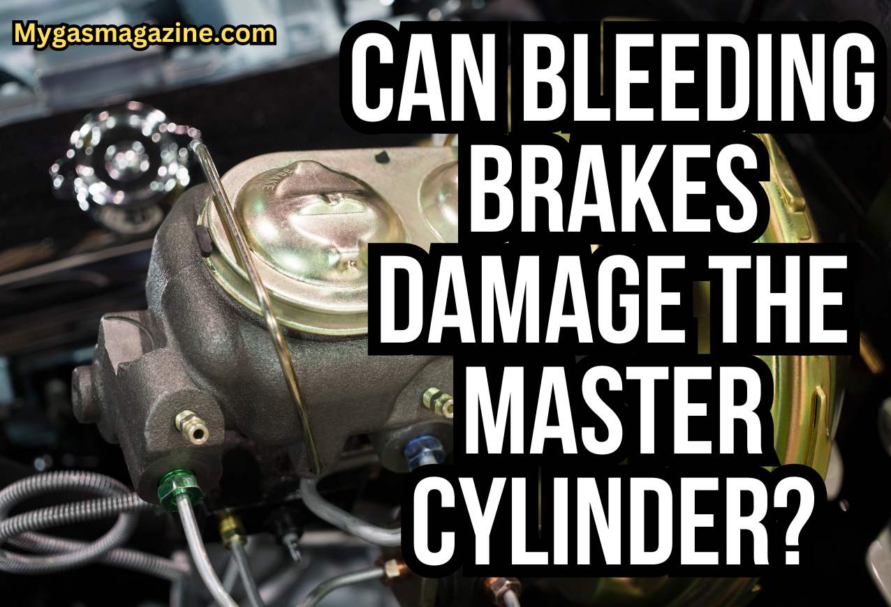 Can bleeding brakes damage the master cylinder