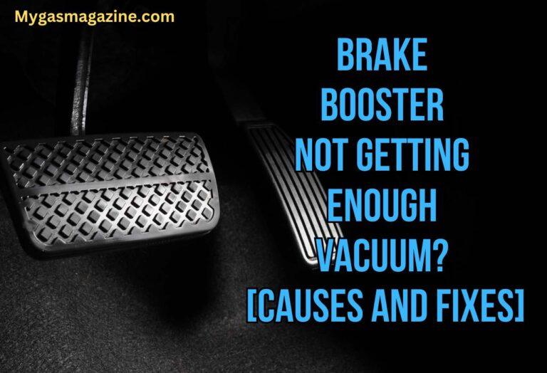 Brake Booster Not Getting Enough Vacuum [Causes And Fixes]